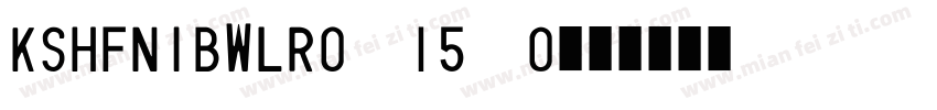 KSHFNIBWLRO 15 0字体转换